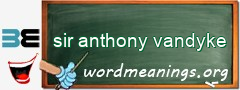 WordMeaning blackboard for sir anthony vandyke